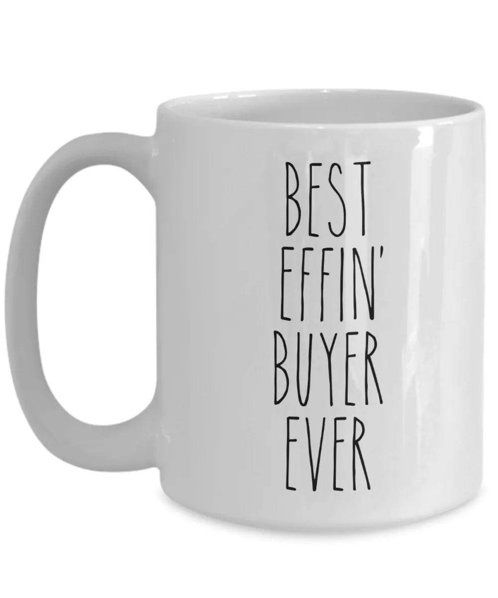 Gift For Buyer Best Effin' Buyer Ever Mug Coffee Cup Funny Coworker Gifts