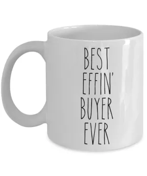 Gift For Buyer Best Effin' Buyer Ever Mug Coffee Cup Funny Coworker Gifts