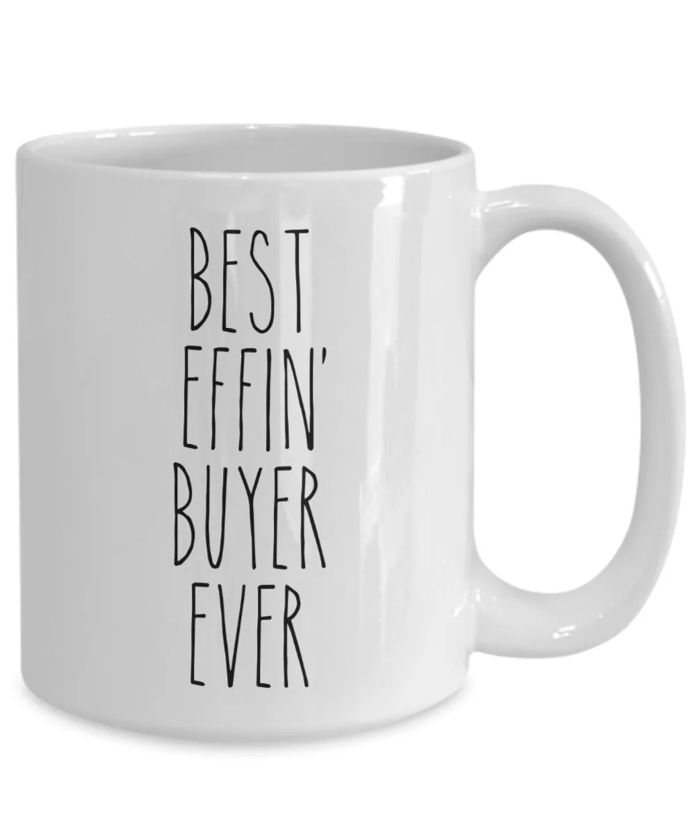 Gift For Buyer Best Effin' Buyer Ever Mug Coffee Cup Funny Coworker Gifts