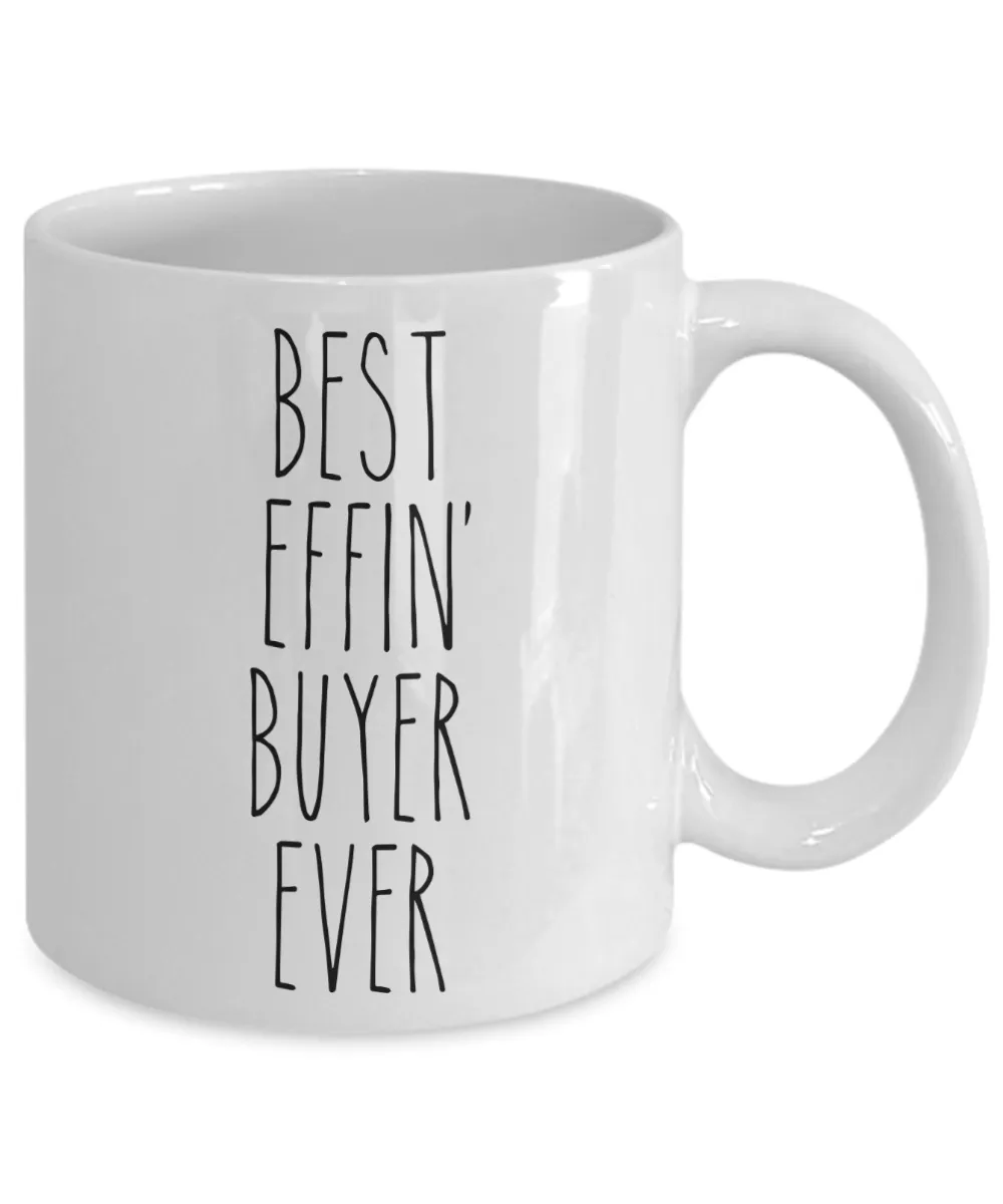 Gift For Buyer Best Effin' Buyer Ever Mug Coffee Cup Funny Coworker Gifts