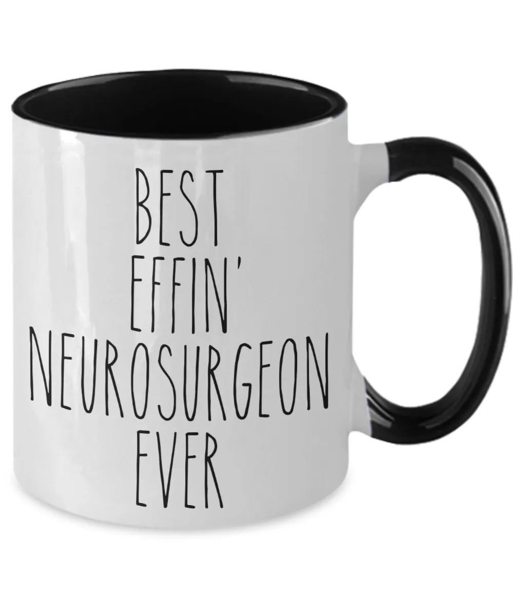 Gift For Neurosurgeon Best Effin' Neurosurgeon Ever Mug Two-Tone Coffee Cup Funny Coworker Gifts