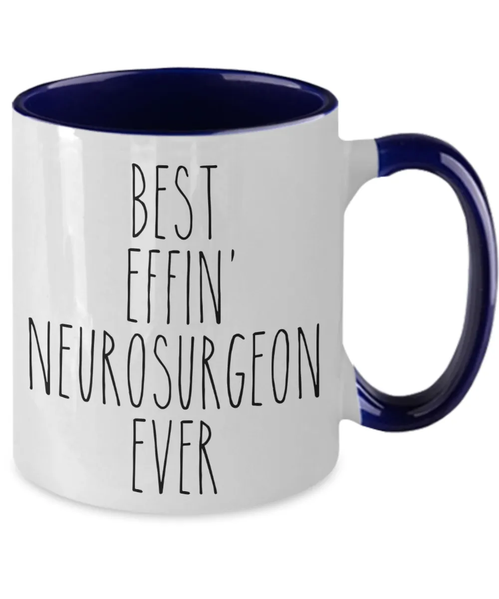 Gift For Neurosurgeon Best Effin' Neurosurgeon Ever Mug Two-Tone Coffee Cup Funny Coworker Gifts