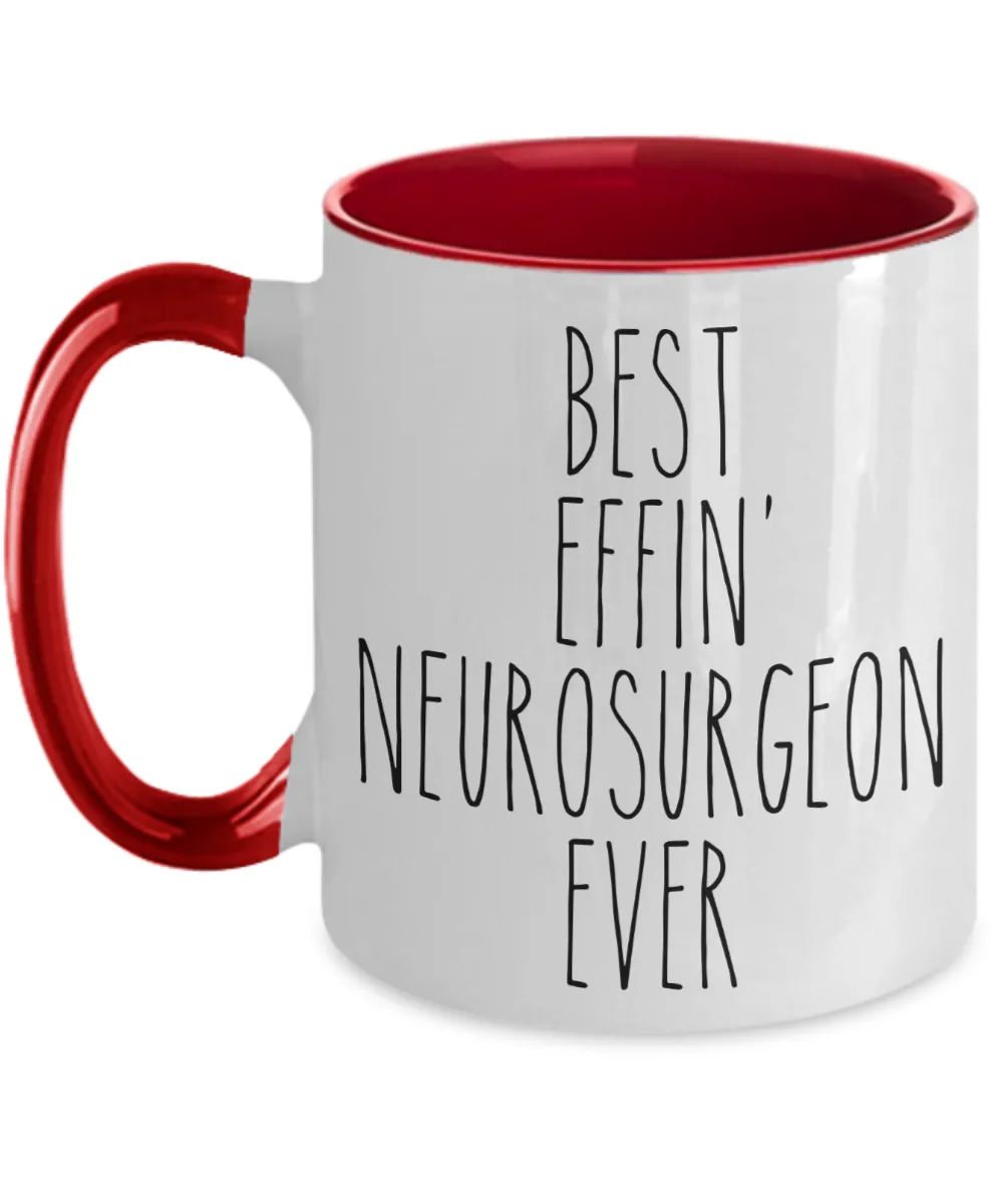 Gift For Neurosurgeon Best Effin' Neurosurgeon Ever Mug Two-Tone Coffee Cup Funny Coworker Gifts