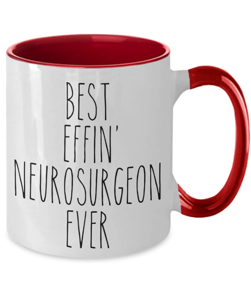 Gift For Neurosurgeon Best Effin' Neurosurgeon Ever Mug Two-Tone Coffee Cup Funny Coworker Gifts