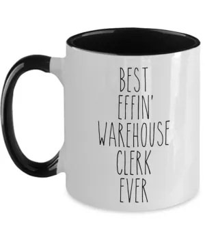 Gift For Warehouse Clerk Best Effin' Warehouse Clerk Ever Mug Two-Tone Coffee Cup Funny Coworker Gifts