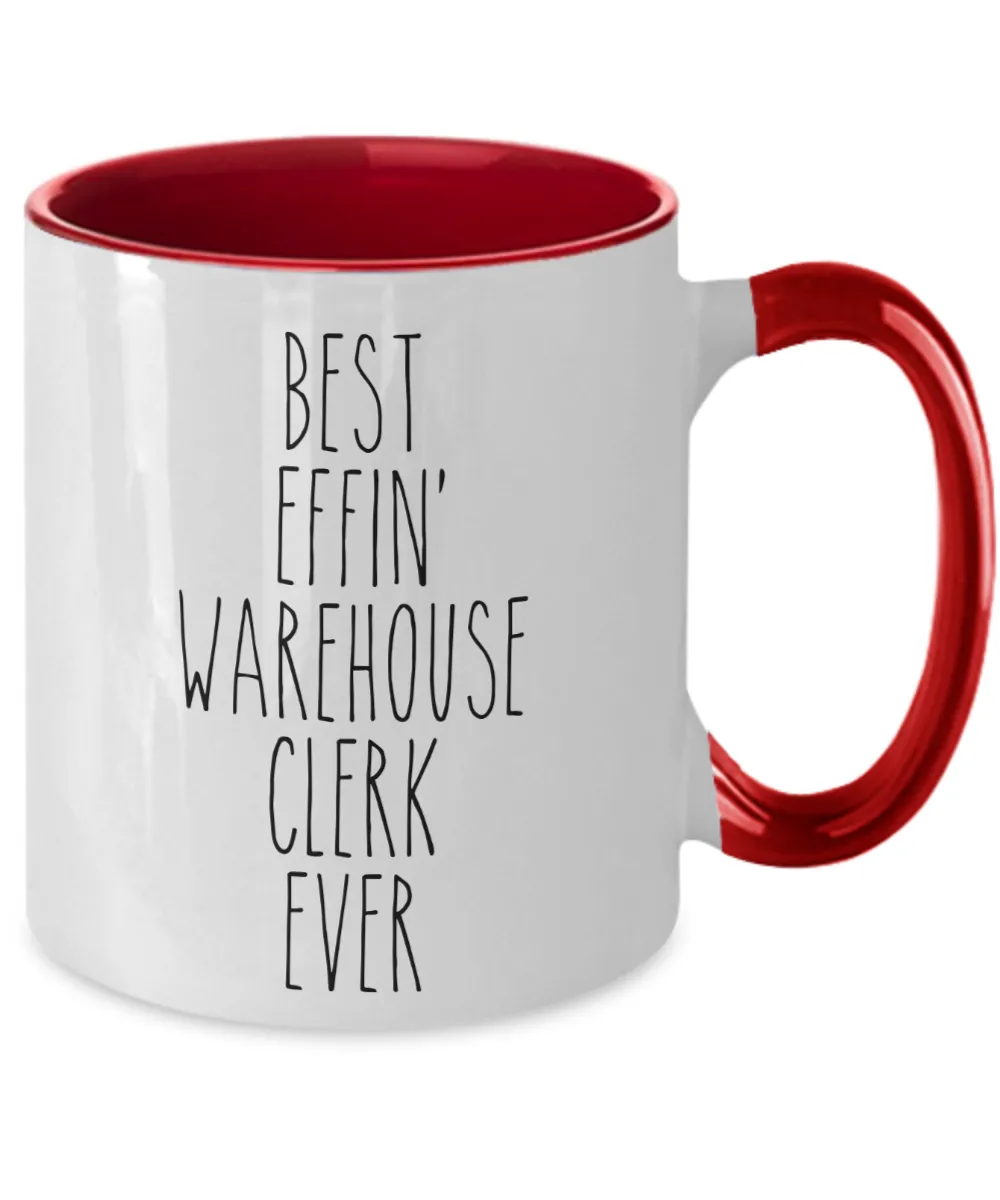 Gift For Warehouse Clerk Best Effin' Warehouse Clerk Ever Mug Two-Tone Coffee Cup Funny Coworker Gifts