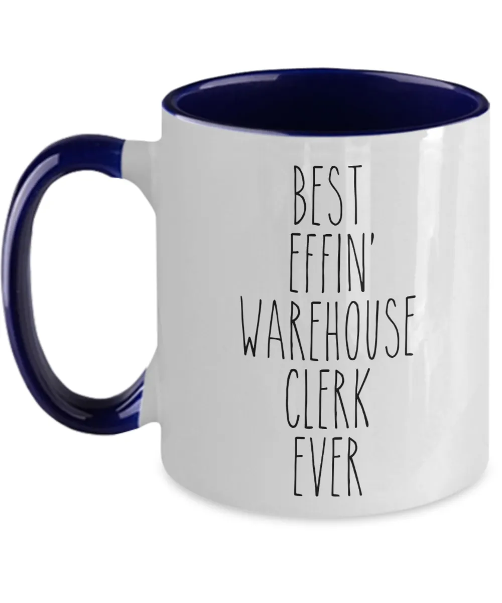 Gift For Warehouse Clerk Best Effin' Warehouse Clerk Ever Mug Two-Tone Coffee Cup Funny Coworker Gifts