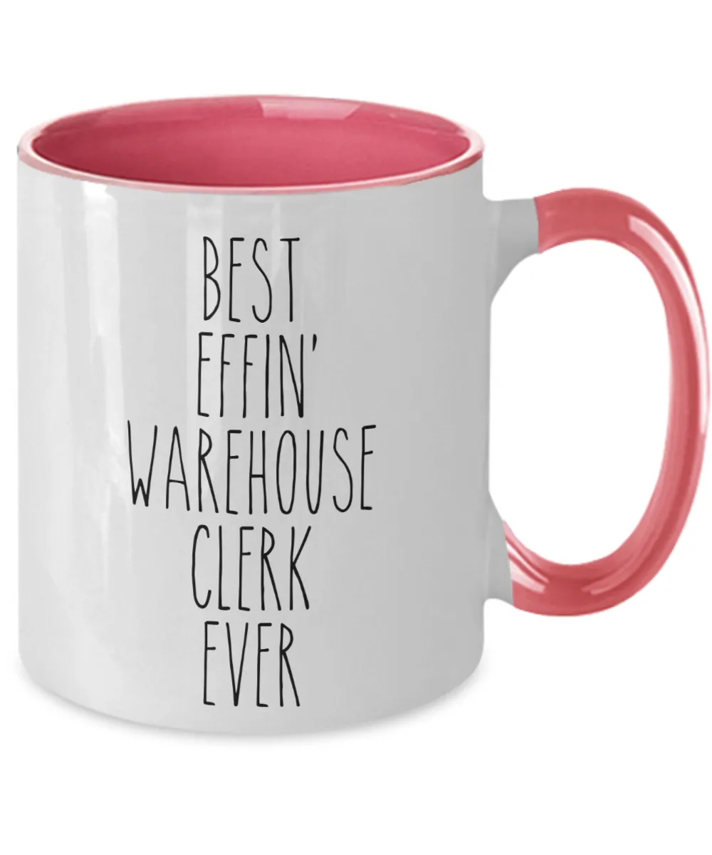 Gift For Warehouse Clerk Best Effin' Warehouse Clerk Ever Mug Two-Tone Coffee Cup Funny Coworker Gifts